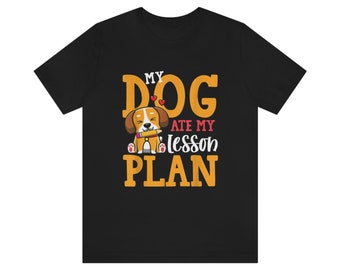 My Dog Ate My Lesson Plan Shirt  Funny Teacher Shirt Teacher T-Shirt My Dog Ate Gift For Teacher Dog Lover Gift Tee