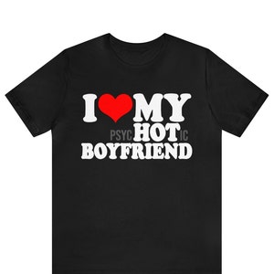 I Love My Psychotic Boyfriend Shirt, I Heart My Girlfriend, Funny Girlfriend Gift For Him, Valentines Gift, Birthday Gift, Anniversary Gift