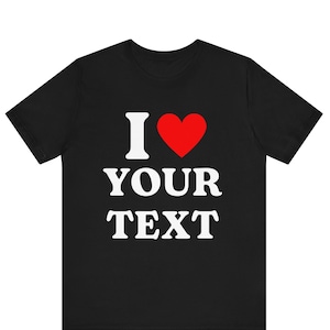 I Love Custom Shirt, I Heart Personalized Tshirt, Custom Photo Love Shirt, Custom Valentines Day Gift ,Gift for Her, Couple, Girlfriend Tee