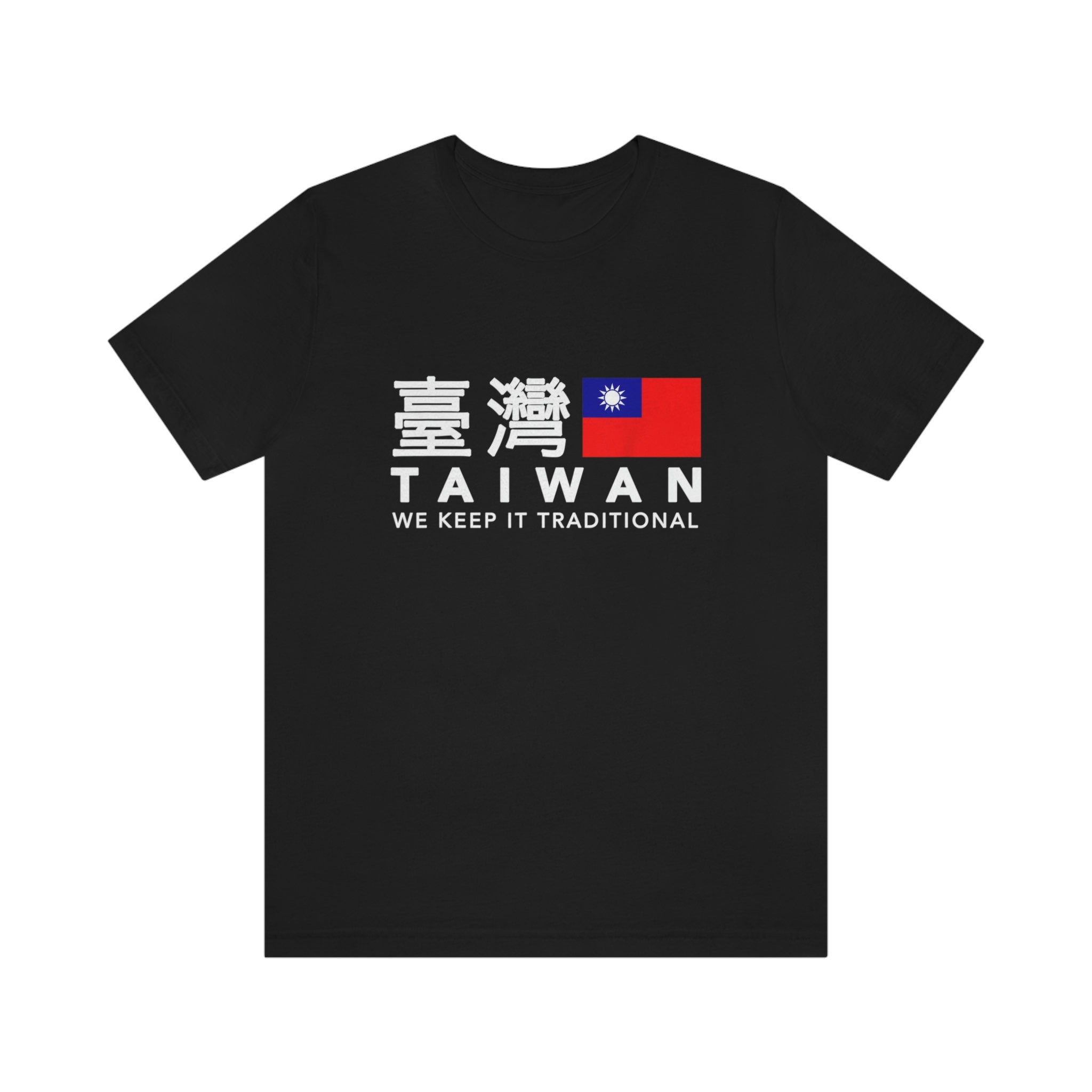 I Come From Taiwan T-Shirt I Come From Taiwan T-Shirt