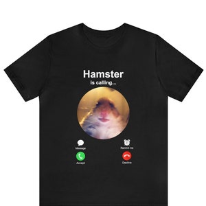Hamster is Calling Funny Meme Shirt,  Meme Hamster Staring T-shirt ,Front Camera hamster calling ,Hamster Funny shirt ,Hamster meme shirt