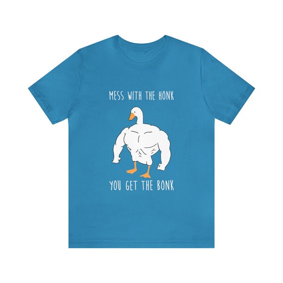 Funny Duck Goose Mess With The Honk You Get The Bonk T-Shirt Funny Duck Goose Mess With The Honk You Get The Bonk T-Shirt
