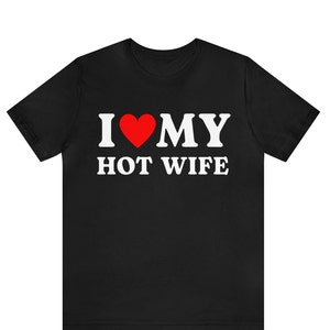 I Love My Hot Wife Funny Valentines Day Shirt| Valentines Gift for Husband| Anniversary Gifts for Husband Valentines Shirt| Romantic Gifts
