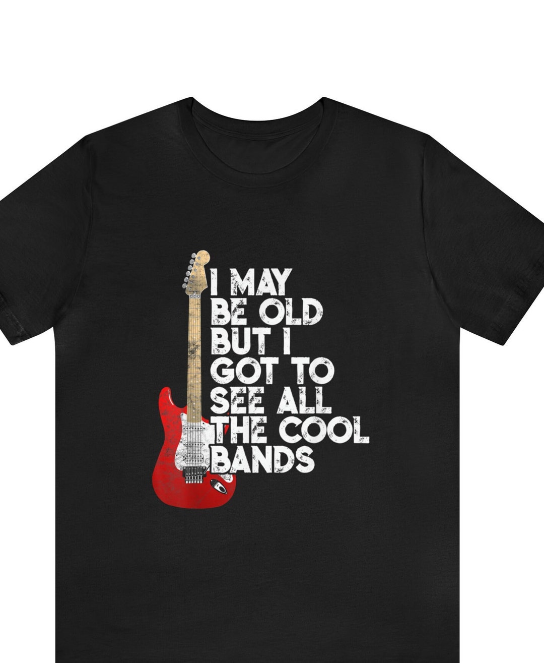 T-Shirt Music Lovers 'I May Be Old But I Got To See All The Cool Bands' - Noir, 100% Coton, Coupe Classique