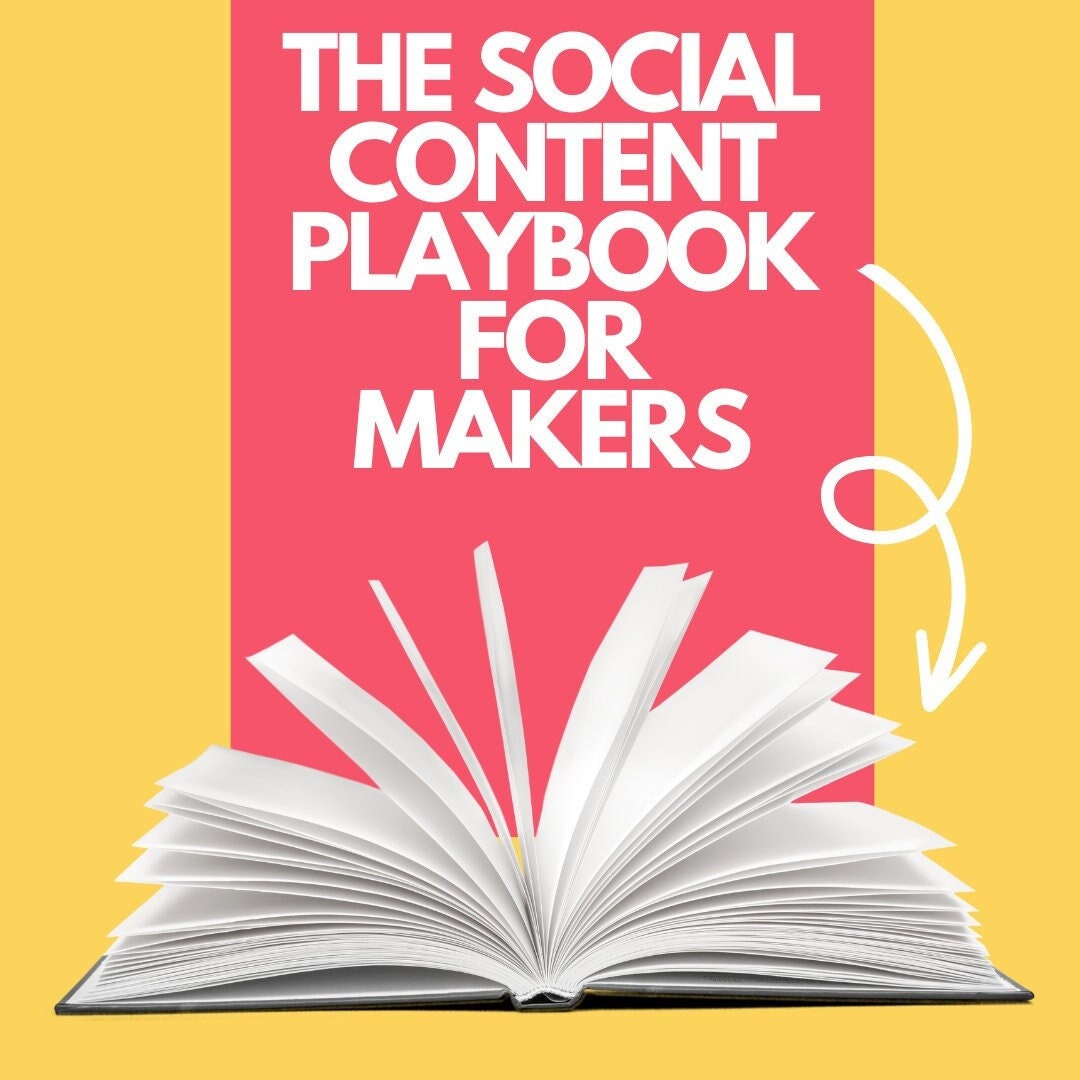 The Social Content Playbook for Makers Marketing Planning - Etsy