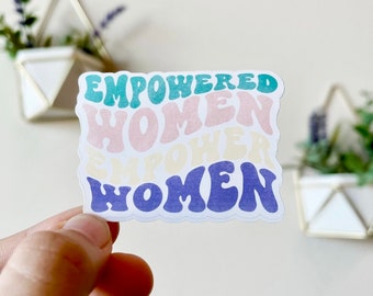 Empowered Women Empower Women - Feminist Sticker - Feminism Sticker - Good vibes sticker - Positive Vibes Sticker