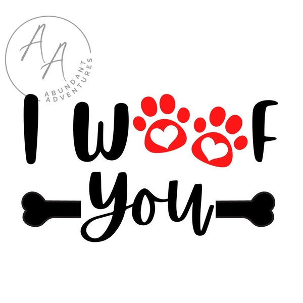 I woof you SVG/PNG digital download file