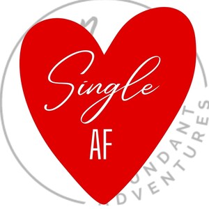 May include: Red heart-shaped graphic with the text "Single AF" in white lettering.