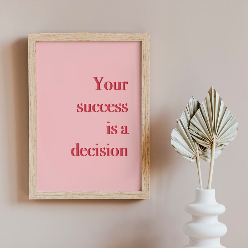Printable Wall Art, Your Success is a Decision, Home Decor