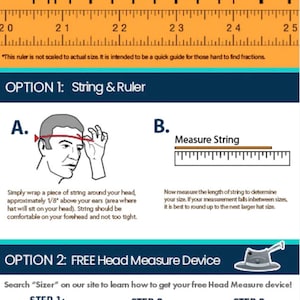 May include: A chart showing different hat sizes in inches and centimeters. The chart includes a ruler and instructions on how to measure your head using a string or a free head measure device.