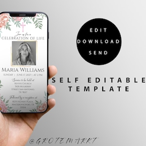 May include: A digital phone screen displaying a pink and green floral design with a white background. The text on the screen reads "Join us for a Celebration of Life" and includes the name "Maria Williams" with a date, time, and location for a service and reception. The text "Self Editable Template" is displayed below the phone.