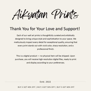 Thank you for your love and support. These prints are perfect for your home, whether you have a contemporary, modern, mid-century, or minimalist home. Our art prints are great as gift items as well. These prints are digital products, and no physical items will be shipped. 

Buy 2 and Get 40% OFF
Buy 3 and Get 50% OFF
Buy 5 and Get 60% OFF