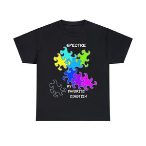 May include: Black t-shirt with a colorful puzzle design and the text "SPECTRE MY FAVORITE EINSTEIN".