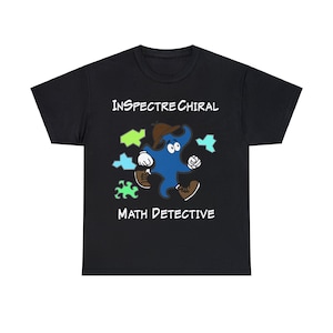 May include: Black t-shirt with a blue cartoon character wearing a detective hat and the text "INSPECTRE CHIRAL MATH DETECTIVE".