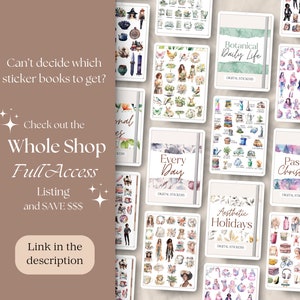 May include: Digital sticker books with themes such as "Botanical Daily Life," "Every Day," and "Aesthetic Holidays" are displayed. The image has a brown background with text that says "Whole Shop Full Access Listing and SAVE &pound;&pound;&pound;".