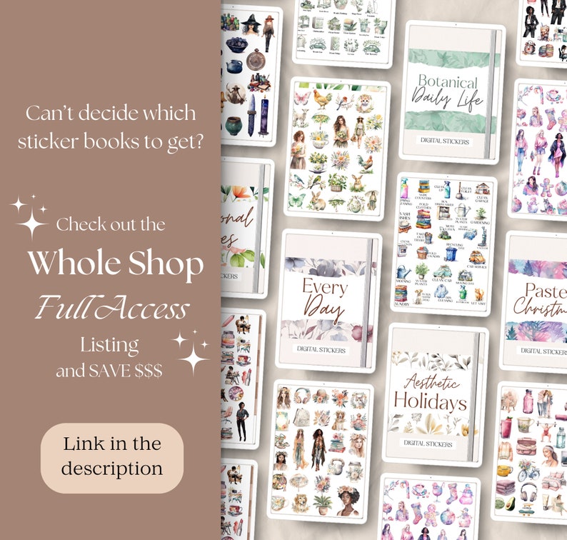 May include: Digital sticker books with themes such as "Botanical Daily Life," "Every Day," and "Aesthetic Holidays" are displayed. The image has a brown background with text that says "Whole Shop Full Access Listing and SAVE &pound;&pound;&pound;".