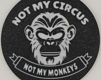 Set of 4 Monkeys Not My Circus Coaster, Funny Saying Coaster, Unique Drink Holder, Conversation Starter, Great Gift Idea