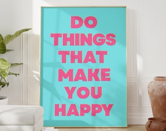 Do The Things That Make You Happy, Motivational Wall Art, Maximalist Poster, Modern Eclectic Wall Art Blue Digital Download