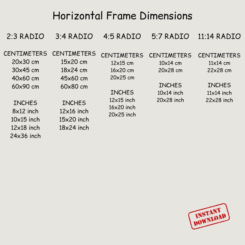 May include: A chart showing different frame dimensions in both inches and centimeters. The chart is divided into five columns, each representing a different aspect ratio: 2:3, 3:4, 4:5, 5:7, and 11:14. The chart includes measurements for both the width and height of the frame in each aspect ratio.