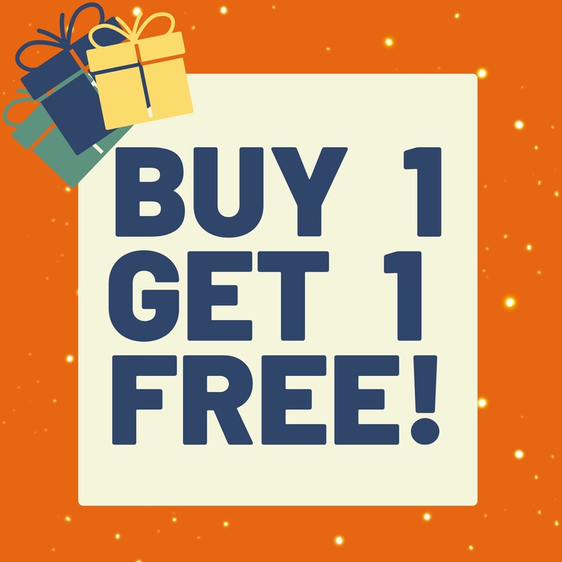 May include: A white square with rounded corners on an orange background with gold glitter. The square has the text "BUY 1 GET 1 FREE!" in navy blue letters. There are three wrapped presents in the top left corner of the image.