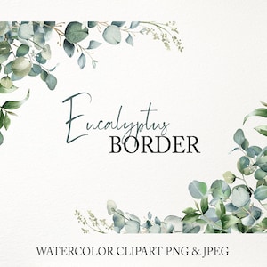 Puede incluir: Ilustración en acuarela de un borde de eucalipto con hojas verdes y verde azulado. El texto "Eucalyptus BORDER" está en el centro, con "WATERCOLOR CLIPART PNG & JPEG" debajo.