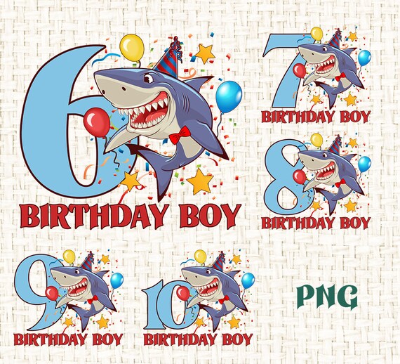 Birthday Boy Shark PNG, Birthday numbers PNG, 6th birthday Shark, 7th birthday Shark, 8th birthday Shark, 9th birthday Shark, 10th birthday