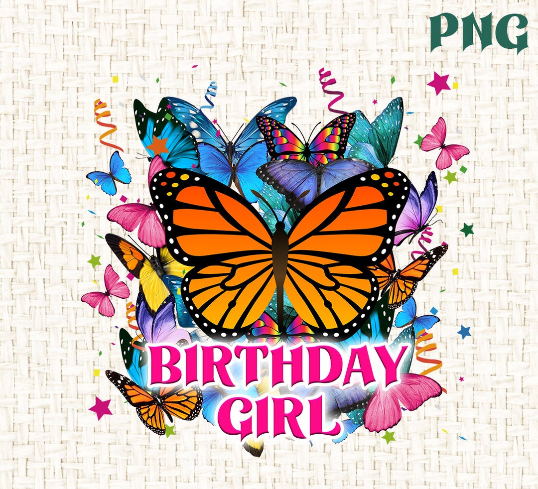 Butterflies Birthday Girl PNG, Sublimation Etsy