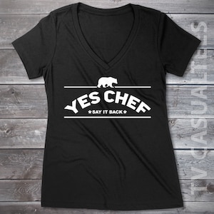 Yes Chef Ladies Crewneck or V-neck T-shirt - Drama, Funny, Pop Culture Shirt