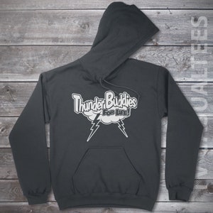 Thunder Buddies Hoodie Pullover or Crewneck Sweatshirt -Funny, Pop Culture Shirt