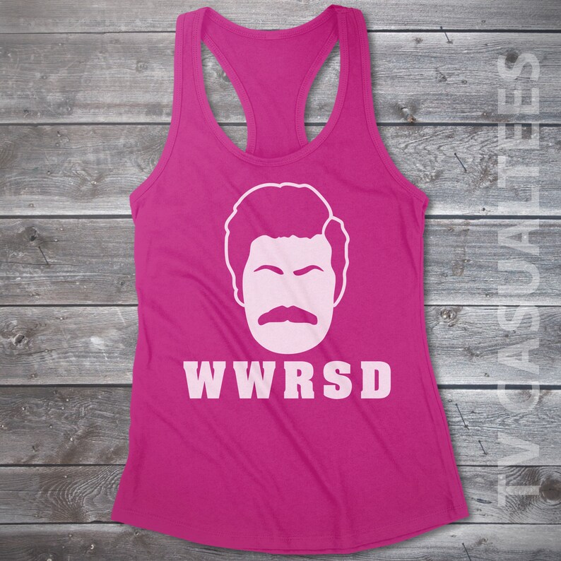 WWRSD (What Would Ron Swanson Do) Ladies Racerback Tank Top - Funny, Pop Culture Shirt image 6