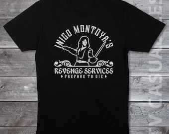 Inigo Montoya's Revenge Services T-Shirt: Prepare To Die Tee or Tank Top