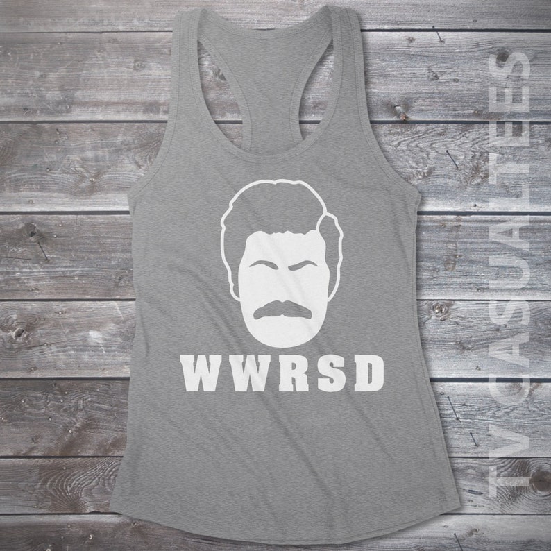 WWRSD (What Would Ron Swanson Do) Ladies Racerback Tank Top - Funny, Pop Culture Shirt image 5