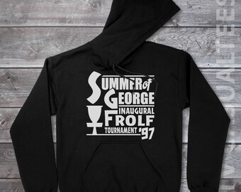 Summer of George  Hoodie Pullover or Crewneck Sweatshirt -Funny, Pop Culture Shirt