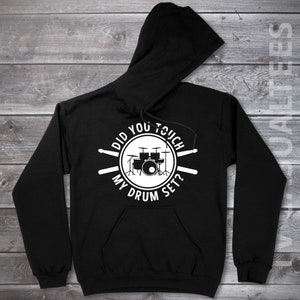 Did You Touch My Drum Set Hoodie Pullover or Crewneck Sweatshirt -Stepbrothers, Will Ferrell, Funny Shirt, Movie Shirt