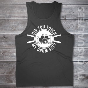 Did You Touch My Drum Set Mens T-shirt or Tank Top - Funny, Pop Culture Shirt immagine 5