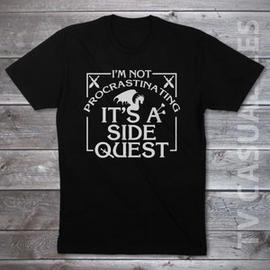I&#39;m Not Procrastinating It&#39;s A Side Quest Mens T-shirt or Tank Top -Funny Shirt, Gaming Shirt, RPG Shirt, Slogan Shirt