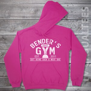 Bender&#39;s Gym  Hoodie Pullover or Crewneck Sweatshirt -Funny, Pop Culture Shirt