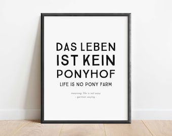 German Saying Print - Leben Ist Kein Ponyhof, Funny German Decor
