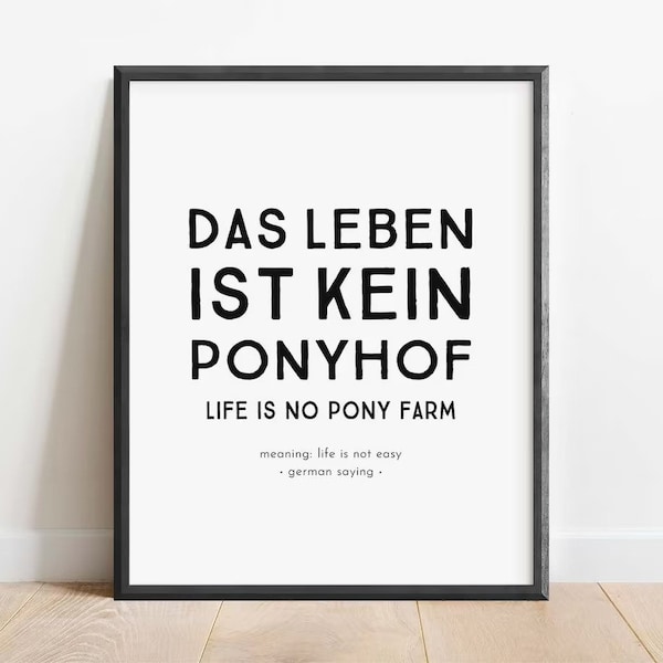German Saying Print - Leben Ist Kein Ponyhof, Funny German Decor