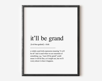 Irish Saying Print | It'll Be Grand Definition (Digital Download)
