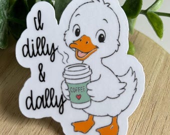 I Dilly & Dally Duck Waterproof Sticker | Laptop Sticker | Phone | Luggage | Water Bottle