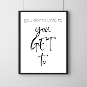 You Don't Have To You GET To l Motivational posters | Instructor quotes | Bike wall decor | Digital wall art | Jess Sims | PelovationShop