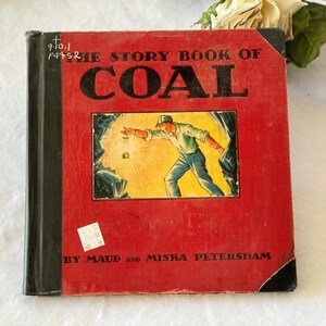 Vintage 1935 Illustrated The Story Book of Coal Book by Maud and Miska Petershan John C Winston Co Printed in USA Educational Kids Book