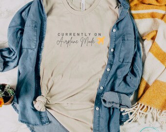 Currently On Airplane Mode, Travel Shirt, Pilot Wife, Airplane T-shirt, Adventure Shirt