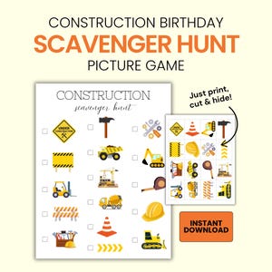 May include: A construction birthday scavenger hunt game featuring a checklist with illustrations of tools, vehicles, and safety signs. Includes a separate sheet of cut-out cards with matching icons, text reading "Just print, cut & hide!" and "INSTANT DOWNLOAD".