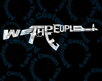We the People-AK47 Vector SVG PNG Instant download