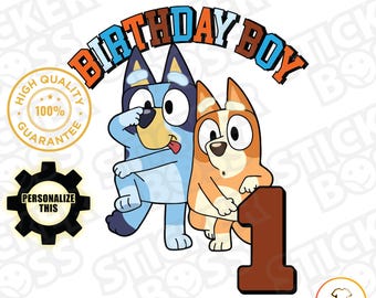 Bluey Birthday Boy - Personalize It | Instant Download or Customize Png, Svg, Jpg, Pdf | DTF | DTG | Sublimation