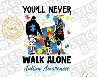 You'll Never Walk Alone | Instant Download Png, Svg, Jpg, Pdf | Autism Awareness | Blue Tshirt | DTF | DTG | Sublimation | Black Blue text