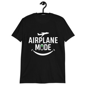 irplane Mode Shirt , Airplane Shirt, Travel Shirt, Gift for Traveler, Traveler Shirt, Gift for Adventurer, Vacation Shirt, Adventure Awaits