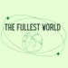 The Fullest World